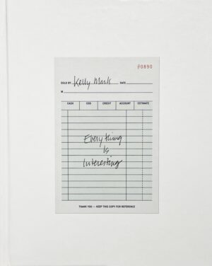 Kelly Mark - Everything Is interesting